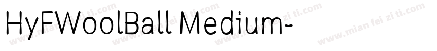 HyFWoolBall Medium字体转换